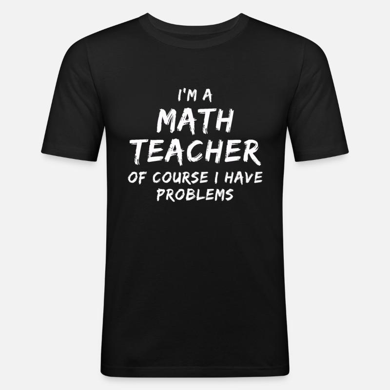 Math teacher math teacher - Men's Slim Fit T-Shirt - black