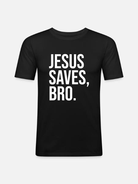 Jesus Saves Bro - Men's Slim Fit T-Shirt - black