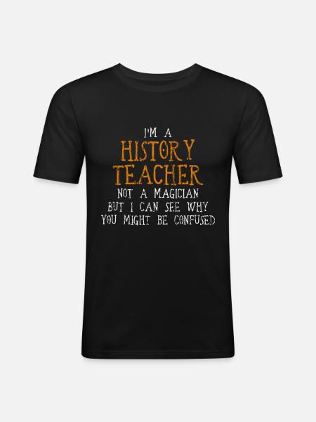history teacher - Men's Slim Fit T-Shirt - black