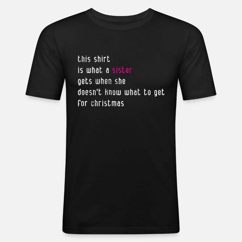Schwester Weihnachtsgeschenk - Männer Slim Fit T-Shirt - Schwarz