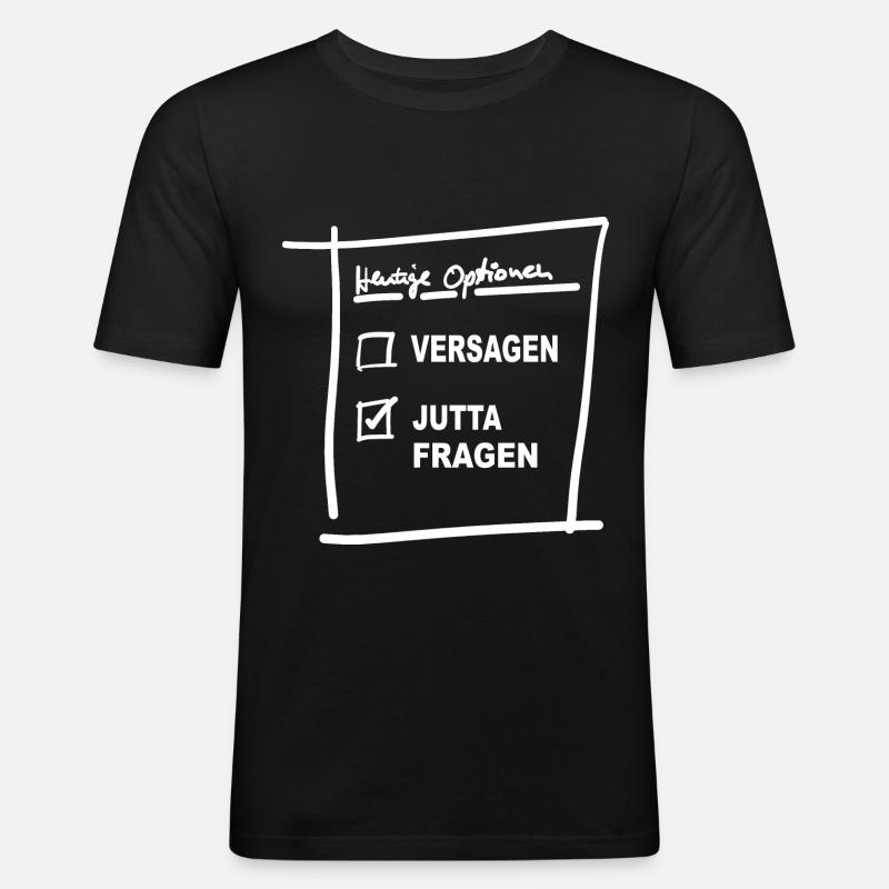 Jutta Fragen - Männer Slim Fit T-Shirt - Schwarz