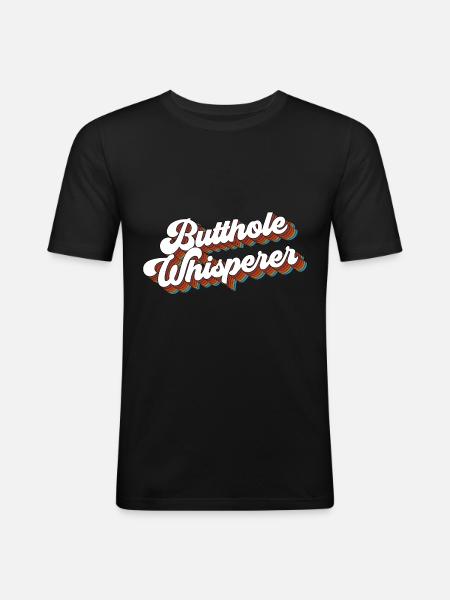 Butthole Whisperer Funny Saying - Men's Slim Fit T-Shirt - black