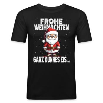 Guten Morgen? Ganz dünnes Eis! Weihnachtsmann - Männer Slim Fit T-Shirt - Schwarz - Vorne - Nik (191cm)