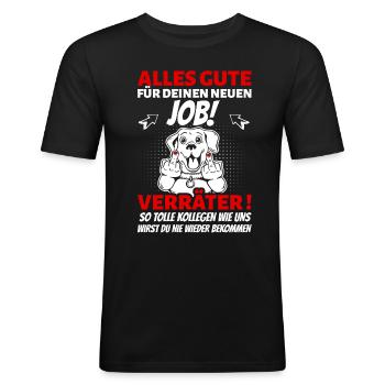 Alles gute für deinen neuen Job Verräter Abschied - Männer Slim Fit T-Shirt - Schwarz - Vorne - Nik (191cm)