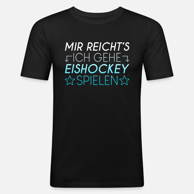 Eishockey Spruch - Männer Slim Fit T-Shirt - Schwarz