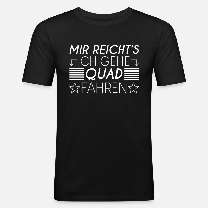 Quad Spruch - Männer Slim Fit T-Shirt - Schwarz