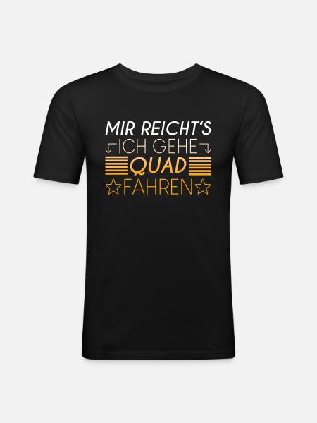 Quad Spruch - Männer Slim Fit T-Shirt - Schwarz