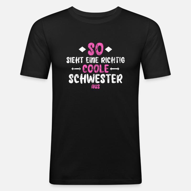 Coole Schwester - Männer Slim Fit T-Shirt - Schwarz