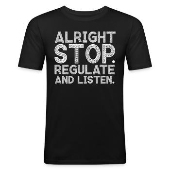 Stop Regulating and Listening Teacher - Men's Slim Fit T-Shirt - black - Front - Nik (191cm)