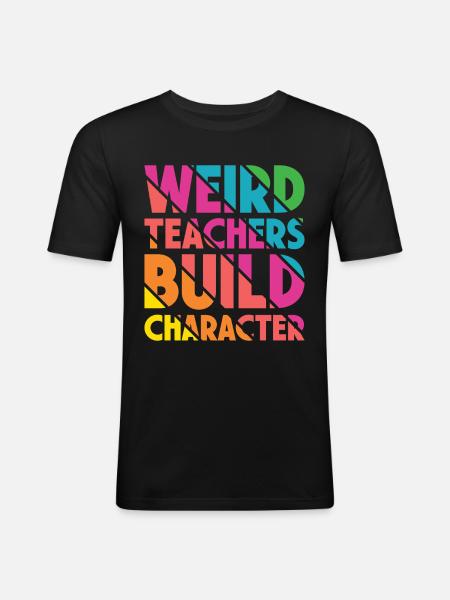 Weird Teachers Funny School Teachers - Men's Slim Fit T-Shirt - black