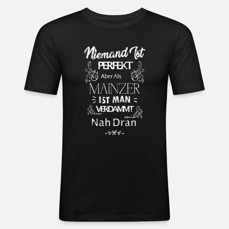Mainz Mainzer Spruch - Männer Slim Fit T-Shirt - Schwarz