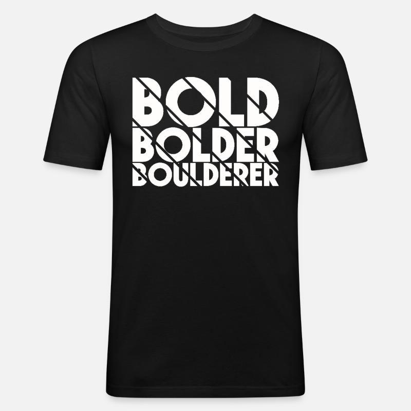 Bouldern Bold Bolder Boulderer - Männer Slim Fit T-Shirt - Schwarz