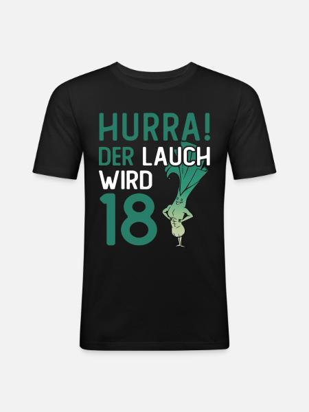 Hurra der Lauch wird 18 - Männer Slim Fit T-Shirt - Schwarz