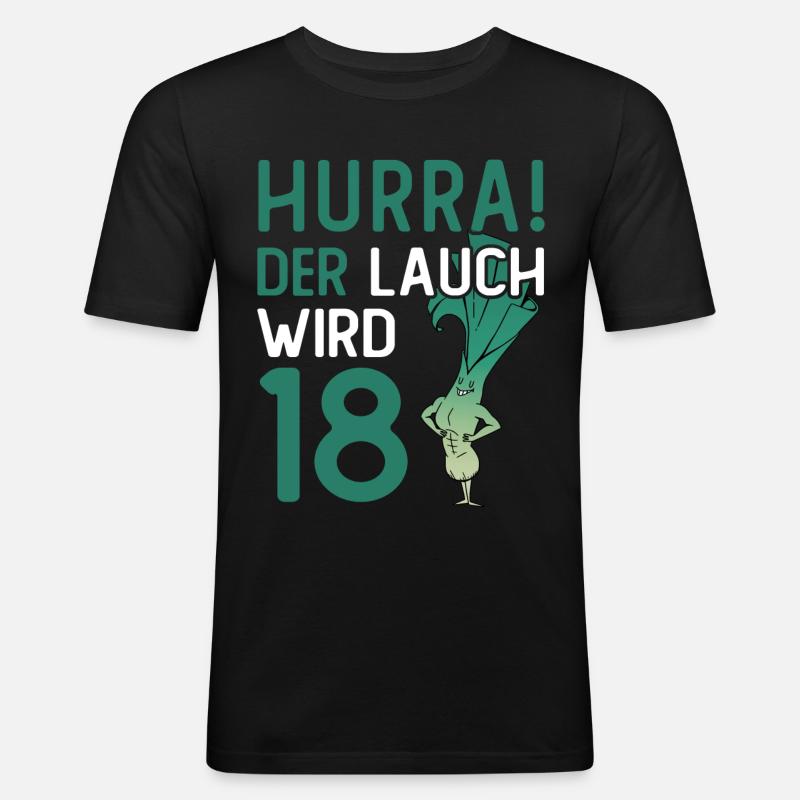Hurra der Lauch wird 18 - Männer Slim Fit T-Shirt - Schwarz