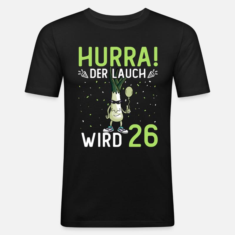 Hurra der Lauch wird 26 - Männer Slim Fit T-Shirt - Schwarz