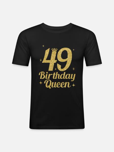 Birthday Queen 49 - Men's Slim Fit T-Shirt - black