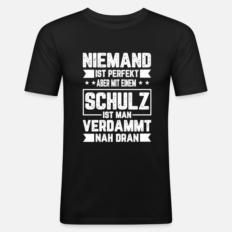 Schulz Niemand ist Perfekt Geschenkidee - Männer Slim Fit T-Shirt - Schwarz