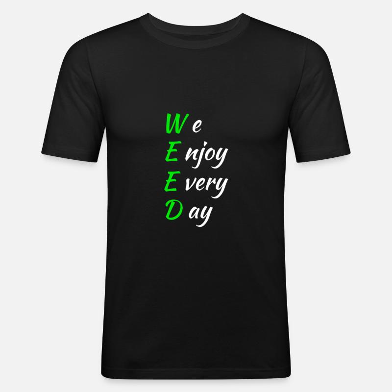 Weed Spruch - Männer Slim Fit T-Shirt - Schwarz