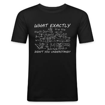 Math What Exactly Do You Not Understand Mathematically - Men's Slim Fit T-Shirt - black - Front - Nik (191cm)