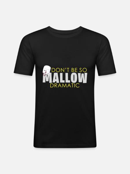 Marshmallow Dramatic saying - Men's Slim Fit T-Shirt - black