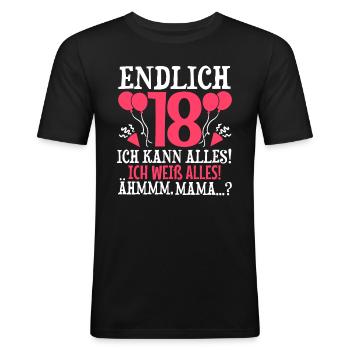 Endlich 18 Ich Kann Alles Ich Weiß Alles - Männer Slim Fit T-Shirt - Schwarz - Vorne - Nik (191cm)