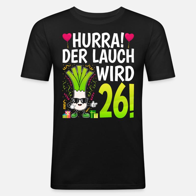 Hurra der Lauch wird 26 - Männer Slim Fit T-Shirt - Schwarz