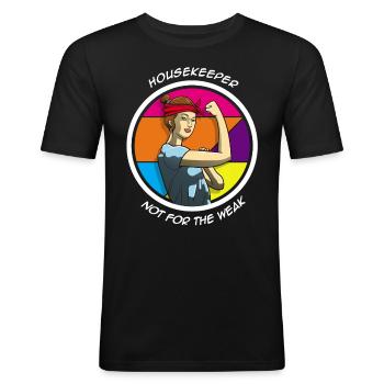 Housekeeper Not For The Weak - Männer Slim Fit T-Shirt - Schwarz - Vorne - Nik (191cm)