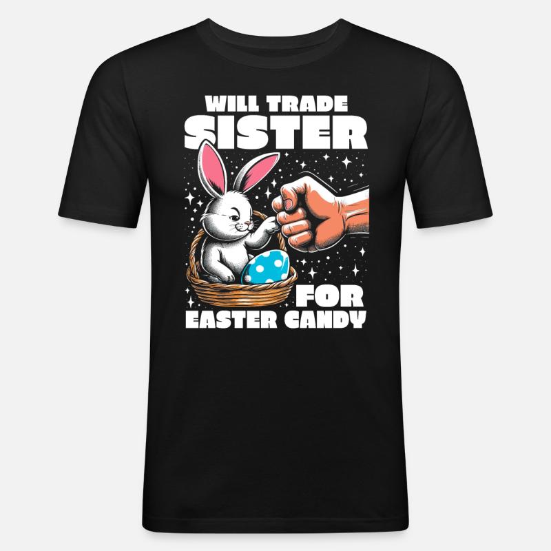 Will Trade Sister For Easter Candy - Männer Slim Fit T-Shirt - Schwarz