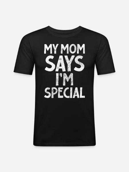 My Mom Says I'm Special - Men's Slim Fit T-Shirt - black
