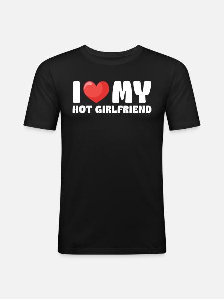I Love My Hot Girlfriend - Men's Slim Fit T-Shirt - black