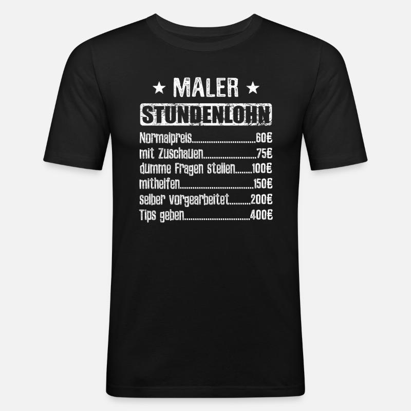 Stundenlohn Maler Beruf - Spruch - Männer Slim Fit T-Shirt - Schwarz