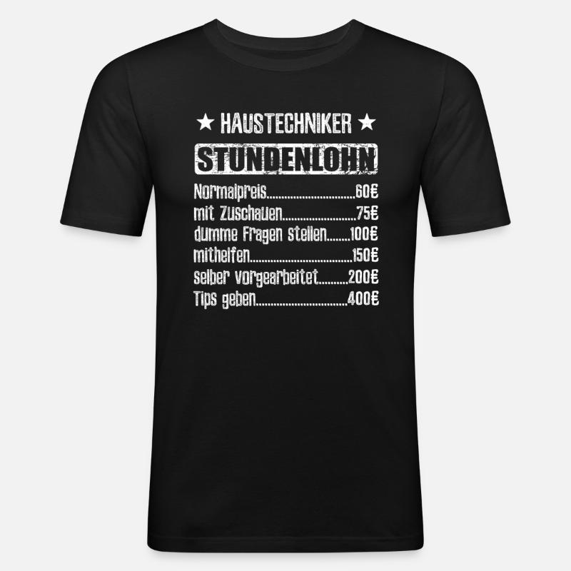 Stundenlohn Haustechniker Beruf - Spruch - Männer Slim Fit T-Shirt - Schwarz