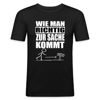 Lustige Sprüche. Wie man richtig zur Sache kommt - Männer Slim Fit T-Shirt - Schwarz - Vorne - Nik (191cm)