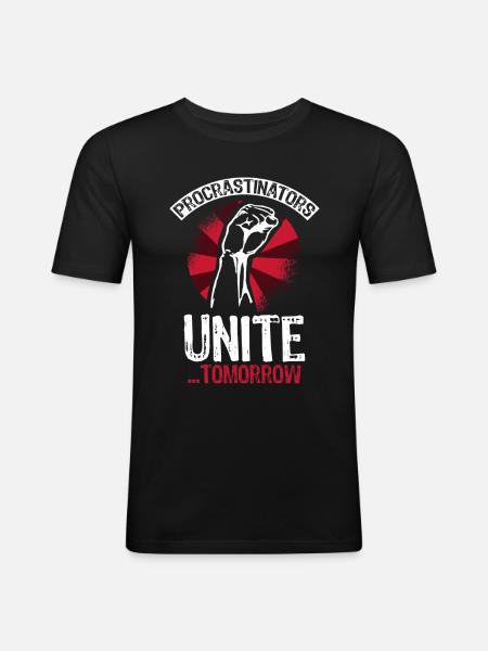 Procrastinators unite tomorrow - Men's Slim Fit T-Shirt - black