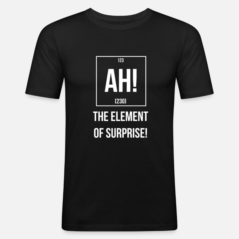 Ah The Element of Surprise - Männer Slim Fit T-Shirt - Schwarz