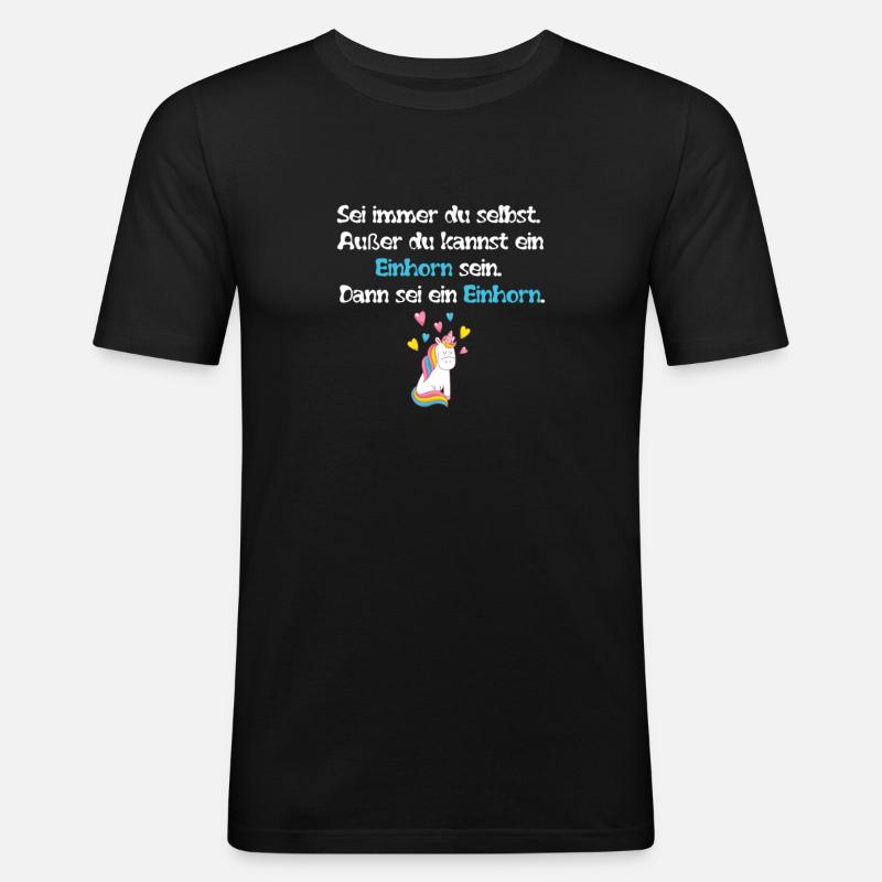 Sei ein Einhorn - Männer Slim Fit T-Shirt - Schwarz