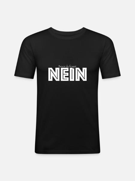 Bevor du fragst nein - Männer Slim Fit T-Shirt - Schwarz