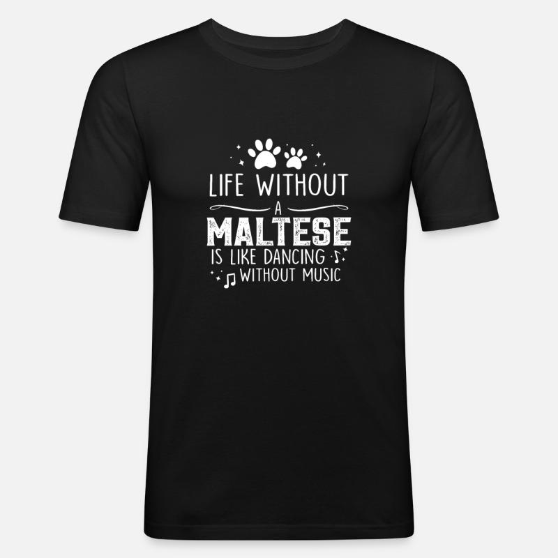 Life without Maltese - Männer Slim Fit T-Shirt - Schwarz