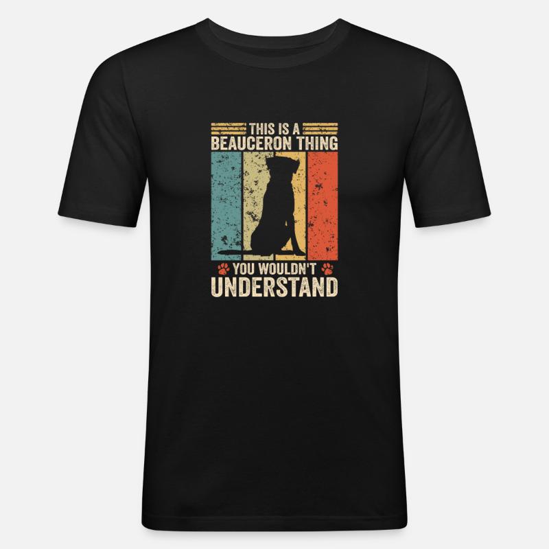 This is a Beauceron thing - Männer Slim Fit T-Shirt - Schwarz