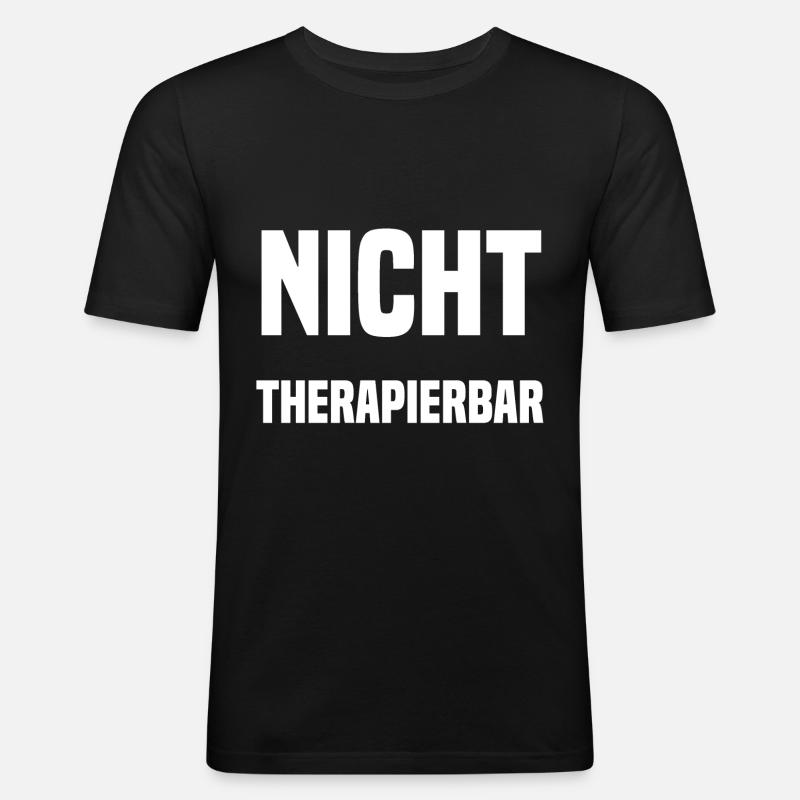 nicht therapierbar - Männer Slim Fit T-Shirt - Schwarz