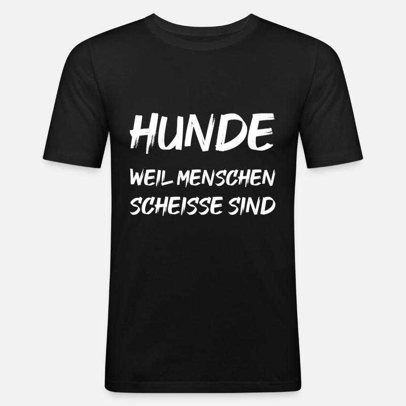 Hunde weil Menschen scheisse sind - Männer Slim Fit T-Shirt - Schwarz