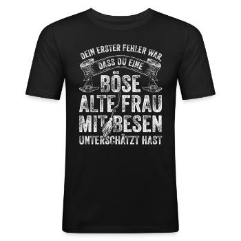 Dein Erster Fehler War, Dass Du Eine Böse Alte Fra - Männer Slim Fit T-Shirt - Schwarz - Vorne - Nik (191cm)