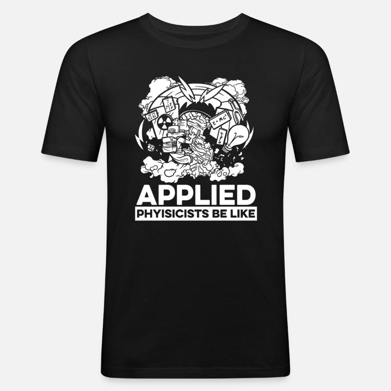 Physics Physicists Applied Physics - Men's Slim Fit T-Shirt - black