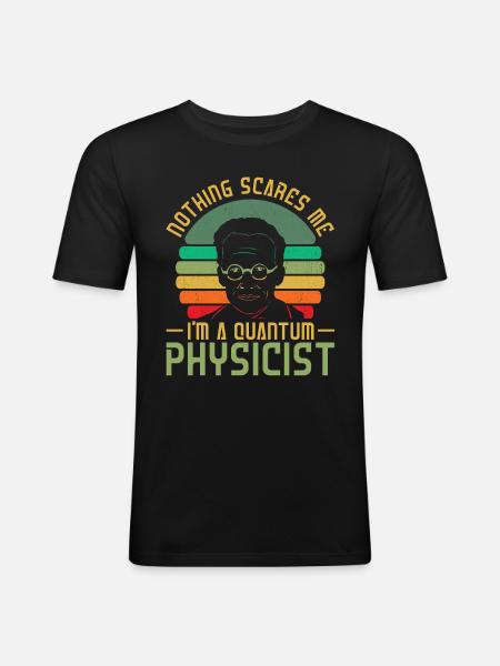 Physik Phyiker Gruselig Quantenphysik - Männer Slim Fit T-Shirt - Schwarz