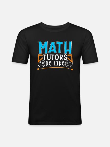 Math Teacher Math Teacher Funny - Men's Slim Fit T-Shirt - black