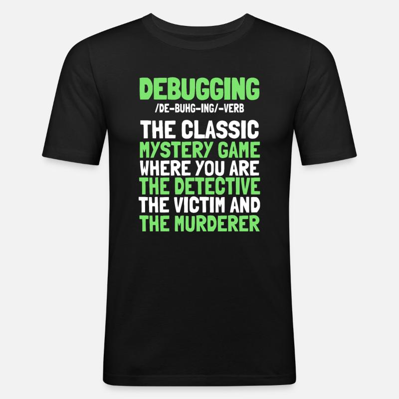 Entwickler Coder Programmierer Witzig Debugging - Männer Slim Fit T-Shirt - Schwarz