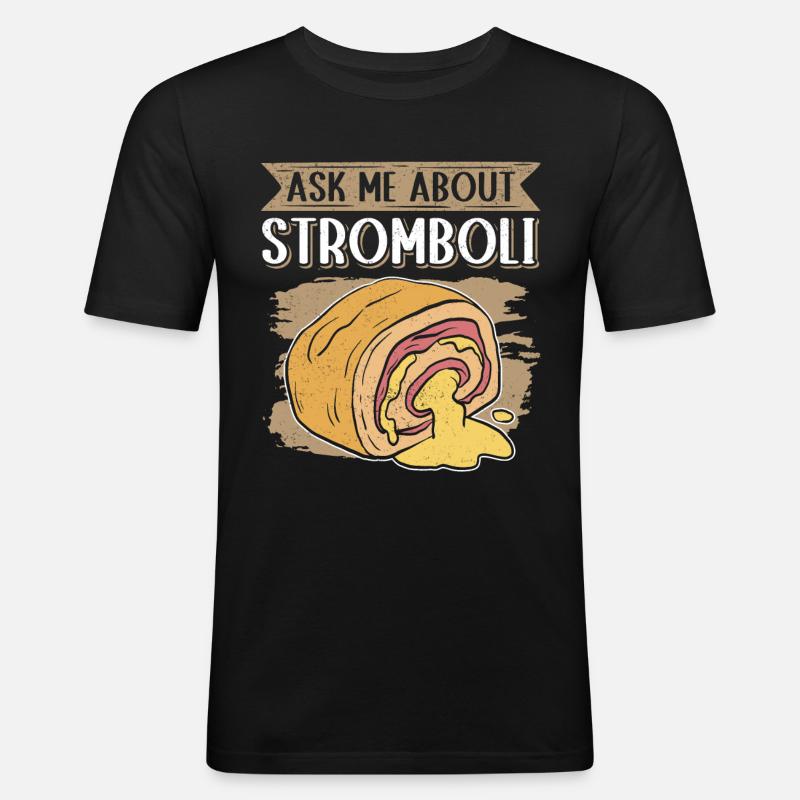 Stromboli Pizza Calzone Strombolis Gift - Men's Slim Fit T-Shirt - black