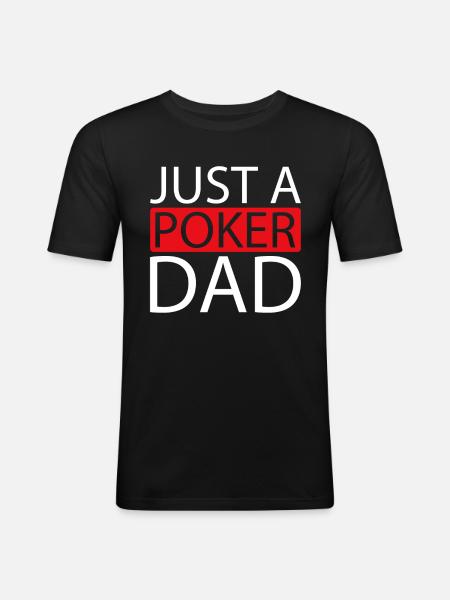 Poker Just A Poker Dad - Men's Slim Fit T-Shirt - black