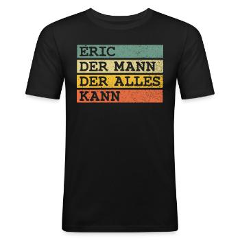 Der Mann Der Alles kann Eric - Männer Slim Fit T-Shirt - Schwarz - Vorne - Nik (191cm)