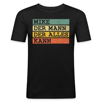 Der Mann Der Alles kann Mike - Männer Slim Fit T-Shirt - Schwarz - Vorne - Nik (191cm)